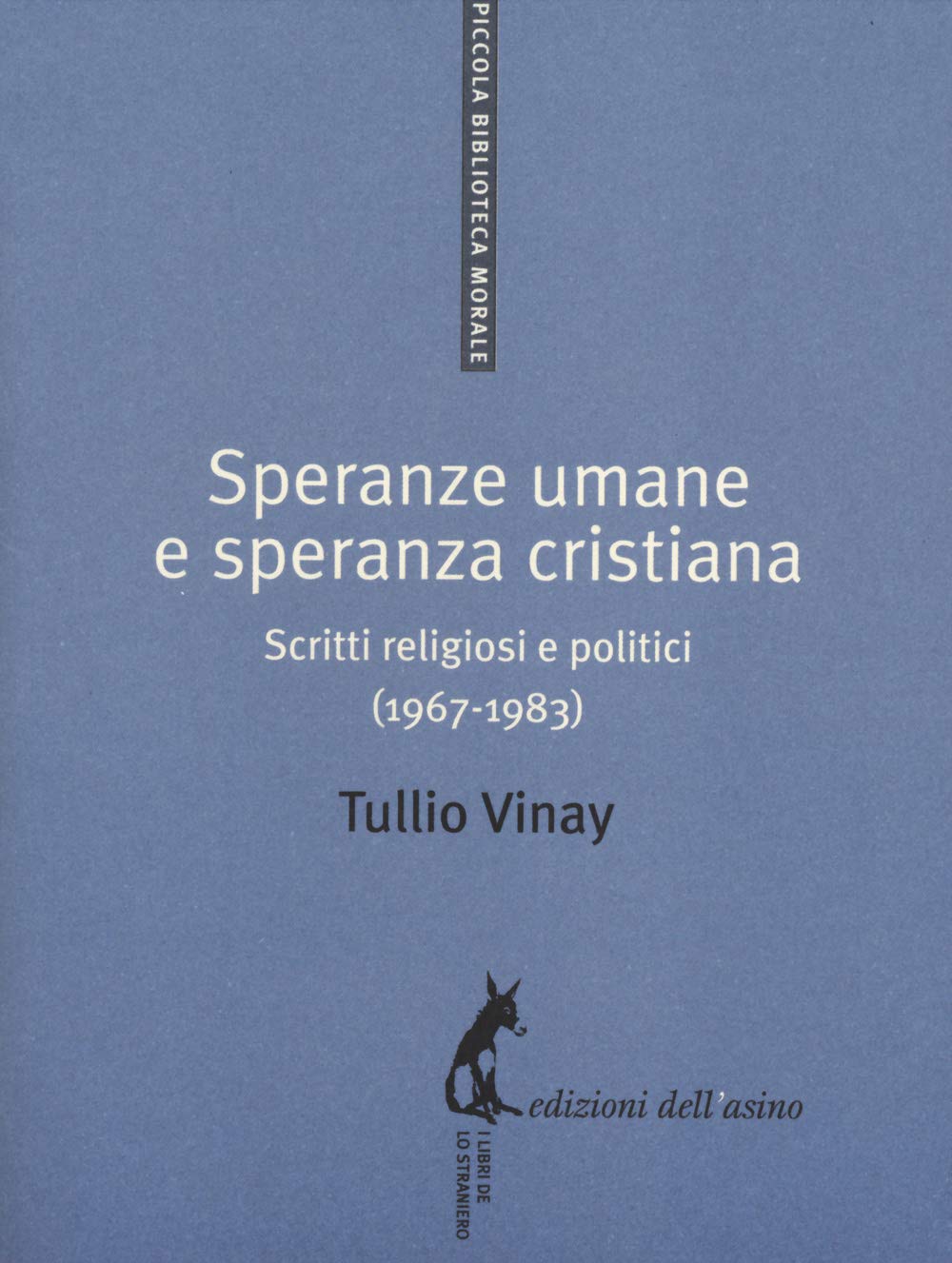 Speranze umane e speranza cristiana. Scritti religiosi e politici (1967-1983) Social Sciences