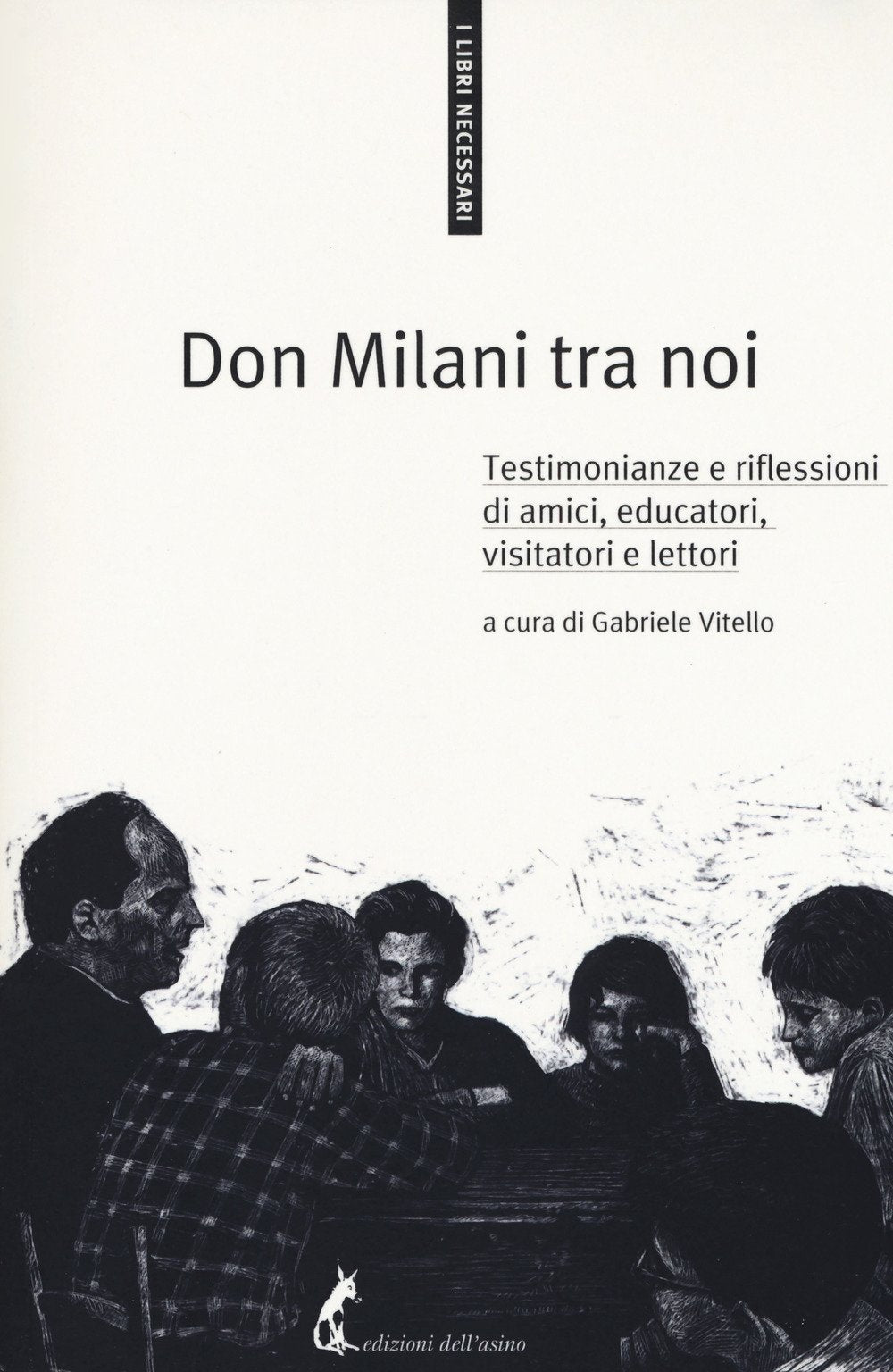 Don Milani tra noi. Testimonianze e riflessioni di amici, educatori, visitatori e lettori book