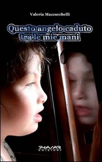 Questo angelo caduto tra le mie mani book