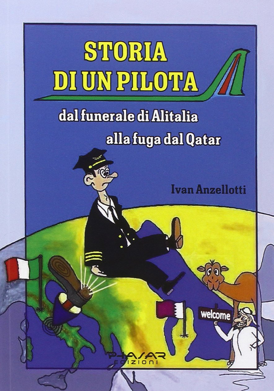 Storia di un pilota. Dal funerale di Alitalia alla fuga dal Qatar Memories