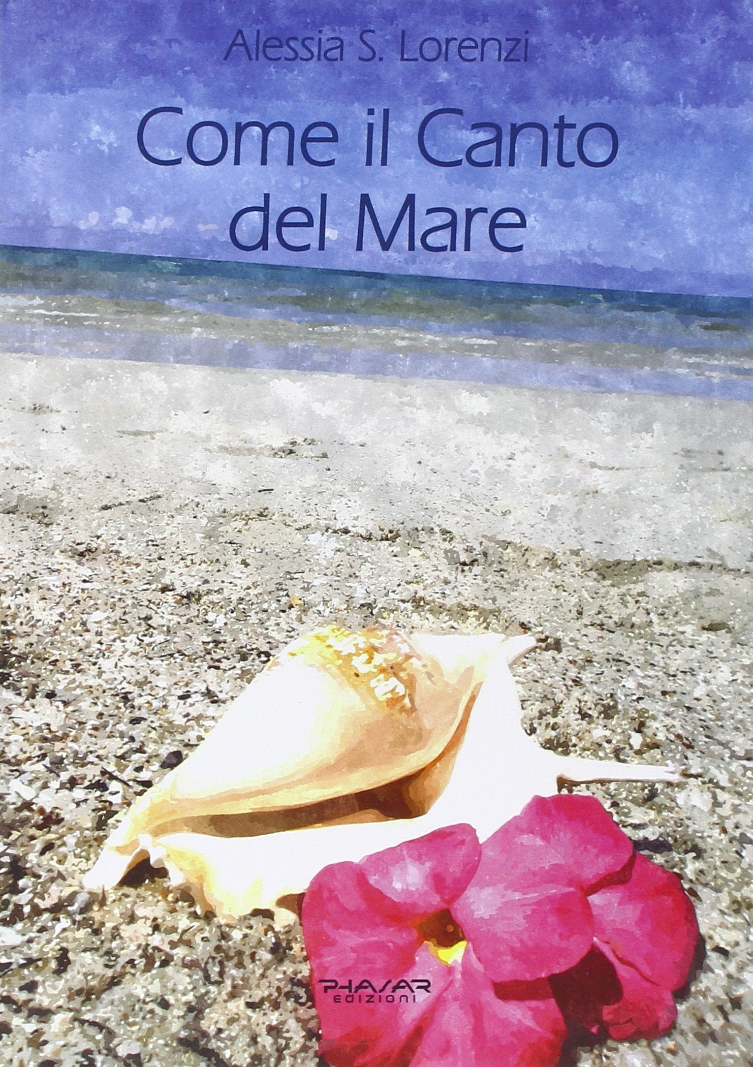Come il canto del mare. Raccolta di pensieri, frasi, aforismi e riflessioni Contemporary literature