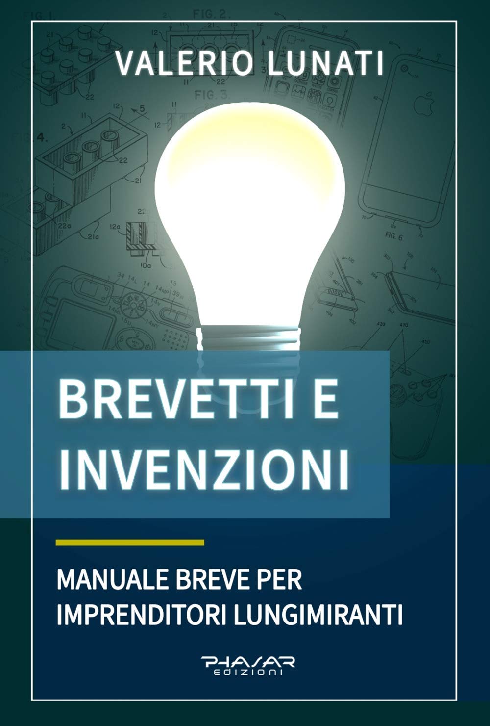 Brevetti e invenzioni. Manuale breve per imprenditori lungimiranti Law