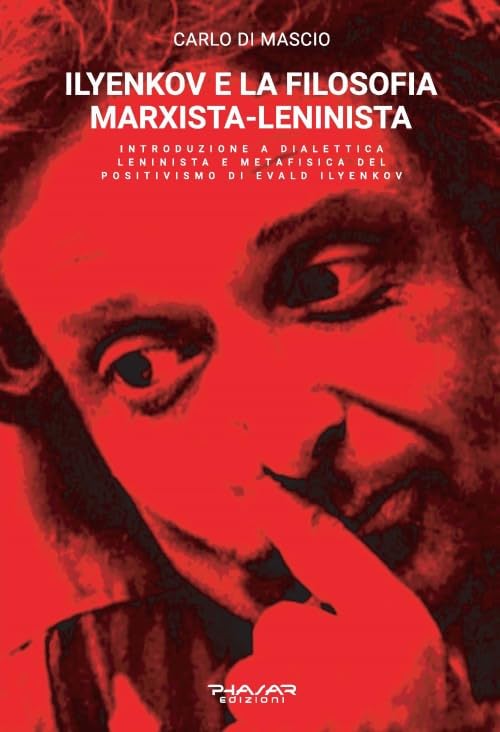 Ilyenkov e la filosofia marxista-leninista. Introduzione a dialettica leninista e metafisica del positivismo di Evald Ilyenkov book