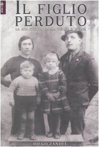 Il figlio perduto. La mia storia dalla terra d'Istria (Stilo) Historical Fiction