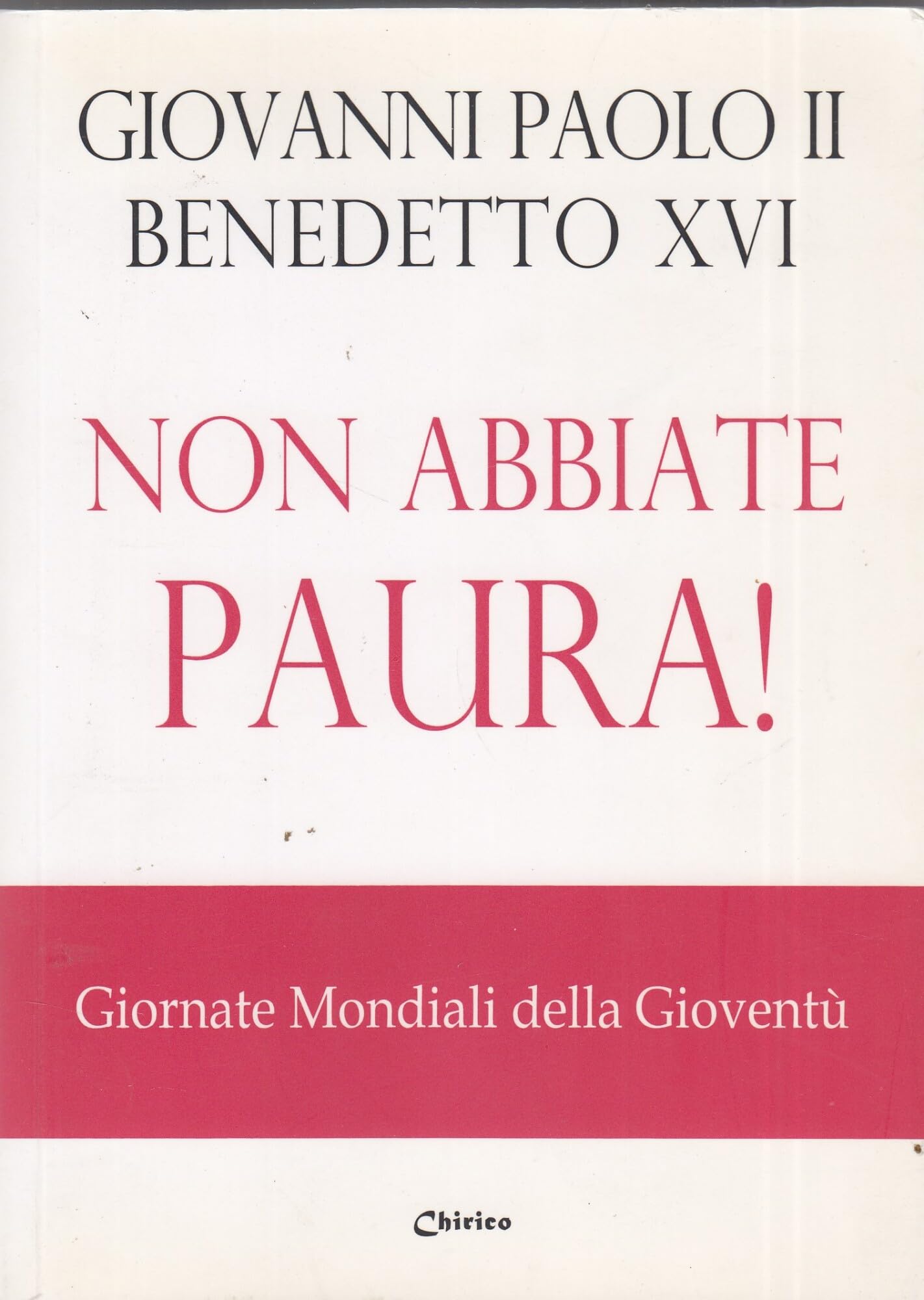 Non abbiate paura! Giornate mondiali della gioventù Religion & Esotericism