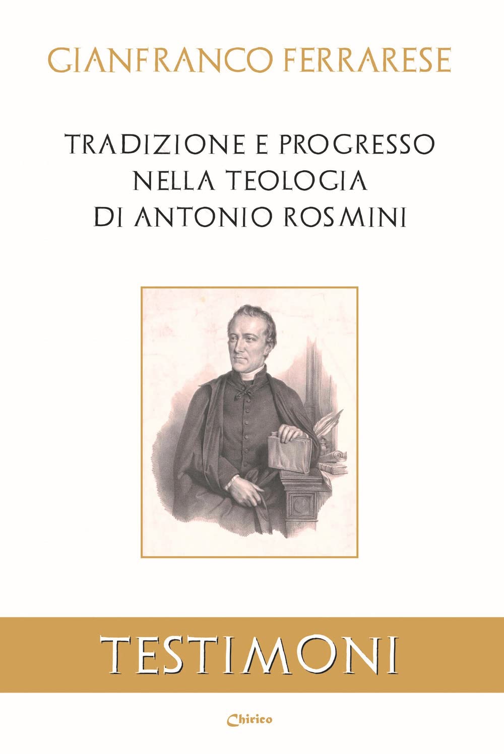 Tradizione e progresso nella teologia di Antonio Rosmini (Testimoni) Religion & Esotericism