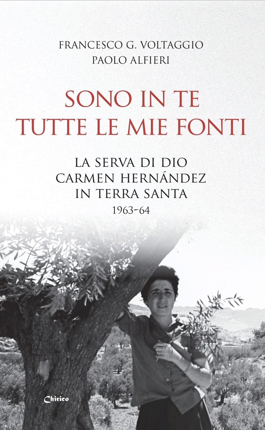 Sono in te tutte le mie fonti. La serva di Dio Carmen Hernández in Terra Santa 1963-64 Religion & Esotericism