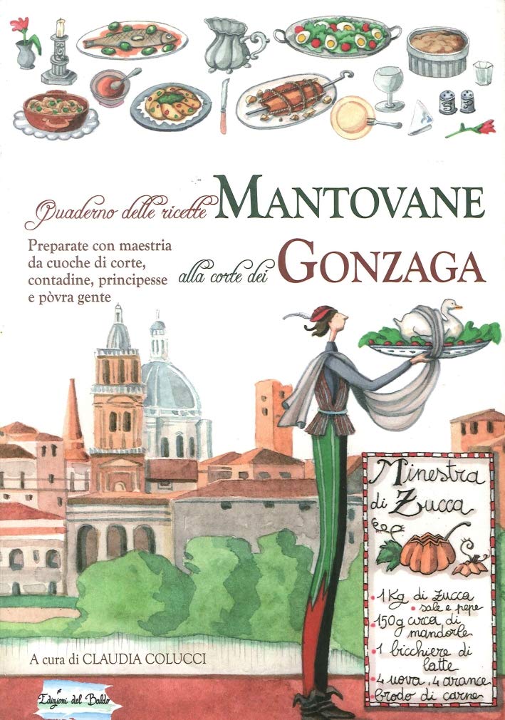 Mantovane alla corte dei Gonzaga. Ediz. illustrata (Quaderni delle ricette) Leisure, Home & Garden
