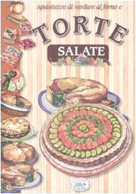 Squisitezze di verdure al forno e torte salate (Cose da fare in casa) Leisure, Home & Garden