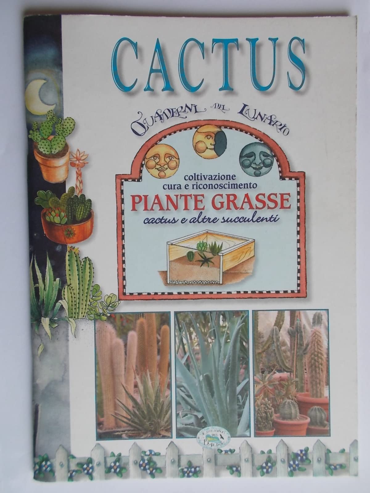 Cactus. Coltivazione, cura e riconoscimento piante grasse, cactus e altre succulenti Garden & Plants