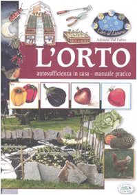 L'orto. Autosufficienza in casa. Manuale pratico book