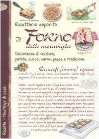 Il forno delle meraviglie. Delicatezze di verdura, patate, zucca, carne, pesce e tradizione Leisure, Home & Garden
