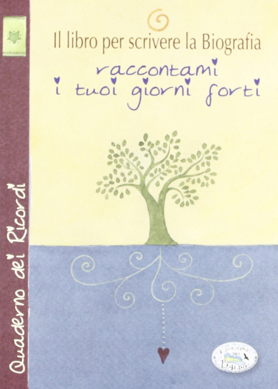 Il libro per scrivere la biografia. Raccontami i tuoi giorni forti Lifestyle