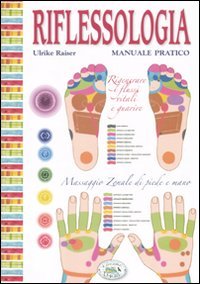 Riflessologia. Manuale pratico. Massaggio zonale di piede e mano Health, Nutrition & Fitness