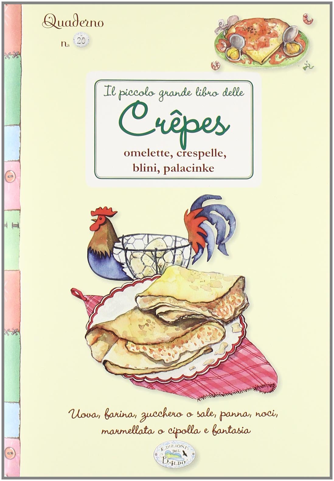 Il grande libro delle crêpes. Quaderni di cucina Leisure, Home & Garden