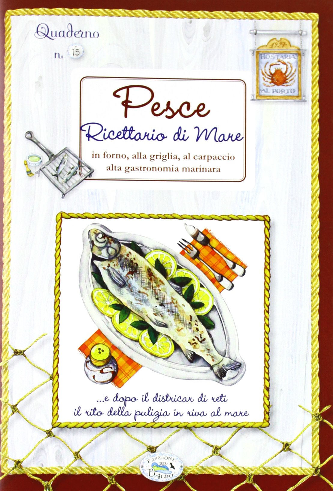 Pesce. Ricettario di mare. Quaderni di cucina Leisure, Home & Garden