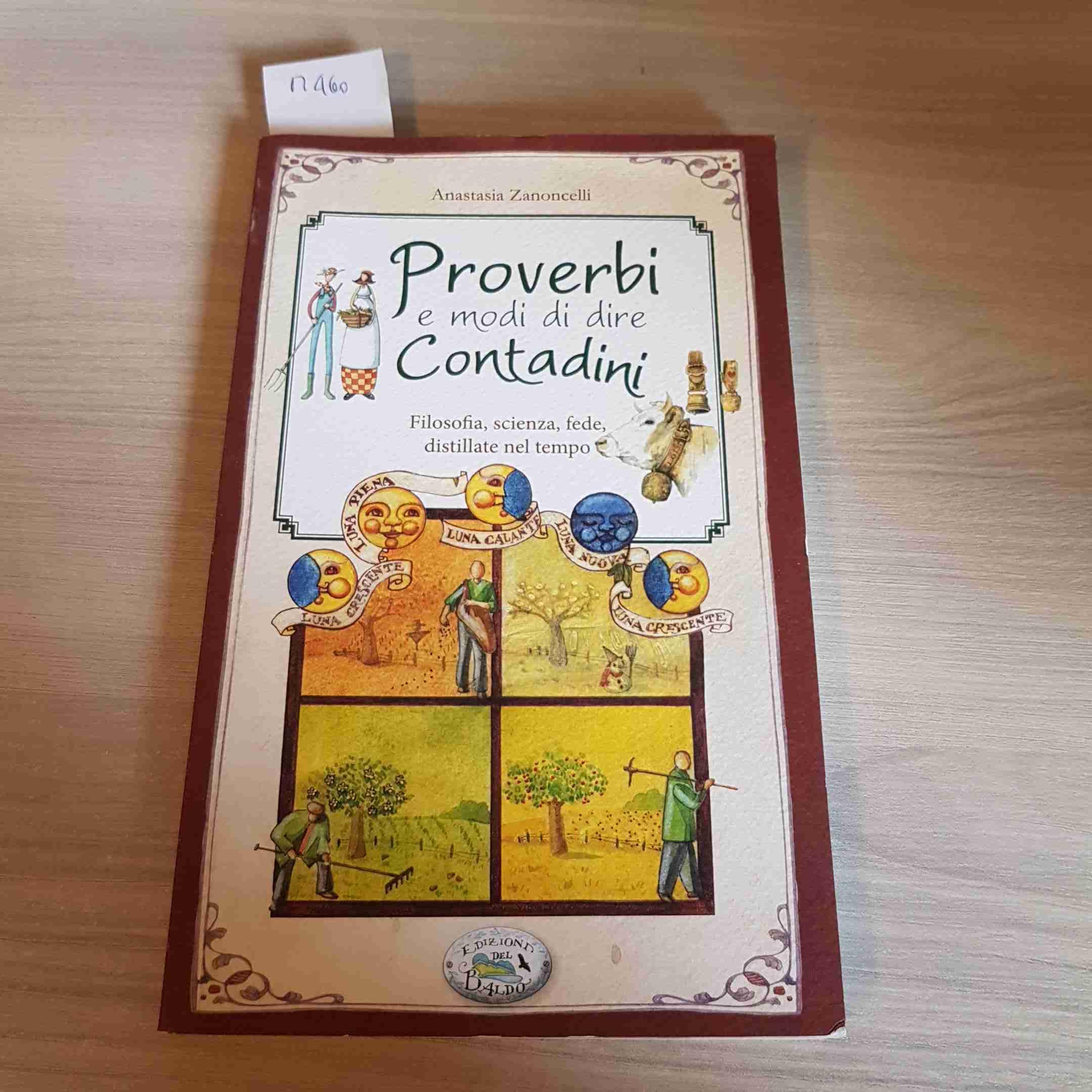 Proverbi e modi di dire contadini. Filosofia, scienza, fede distillate nel tempo Books