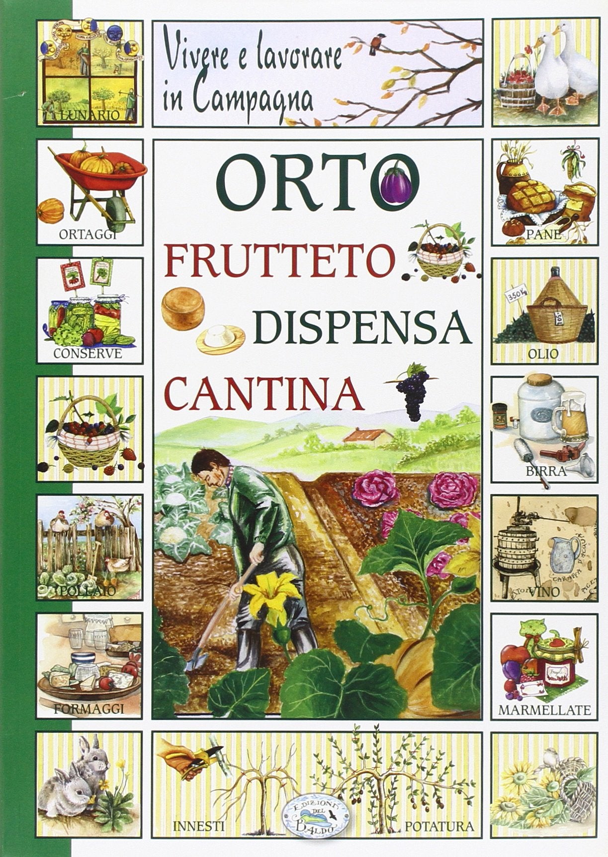 Vivere e lavorare in campagna. Orto frutteto dispensa cantina book