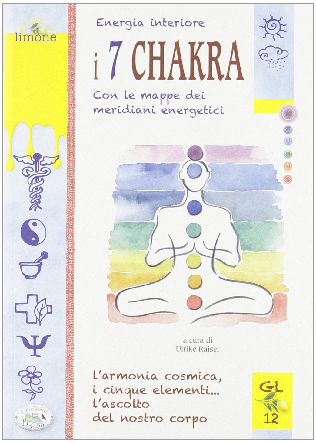 Energia interiore. I 7 chakra. Con le mappe dei meridiani energetici (Giallo limone) Religion & Esotericism