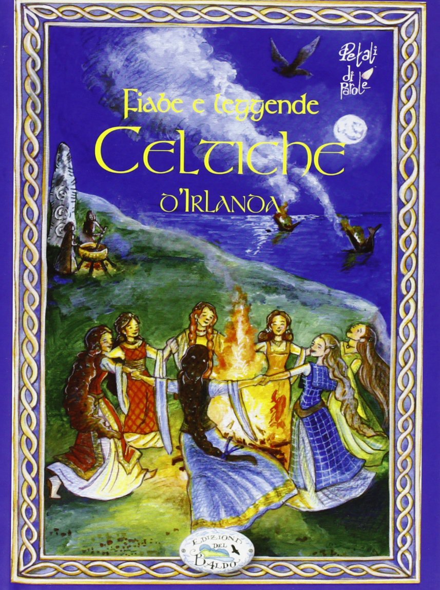 Fiabe e leggende celtiche d'Irlanda (Petali di parole) Books