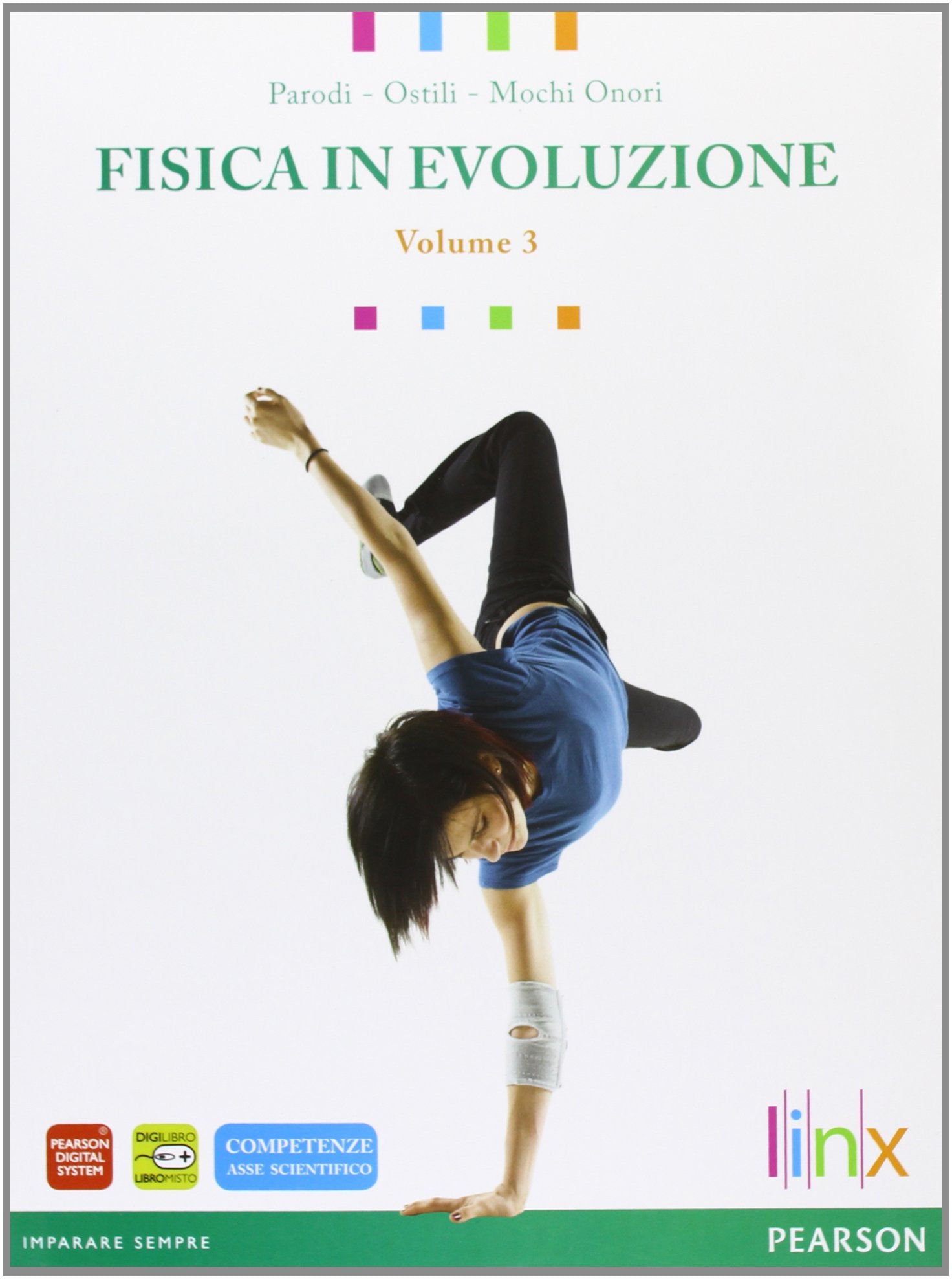 Fisica in evoluzione. Per le Scuole superiori. Con espansione online. Induzione elettromagnetica e fisica moderna (Vol. 3) Natural Sciences