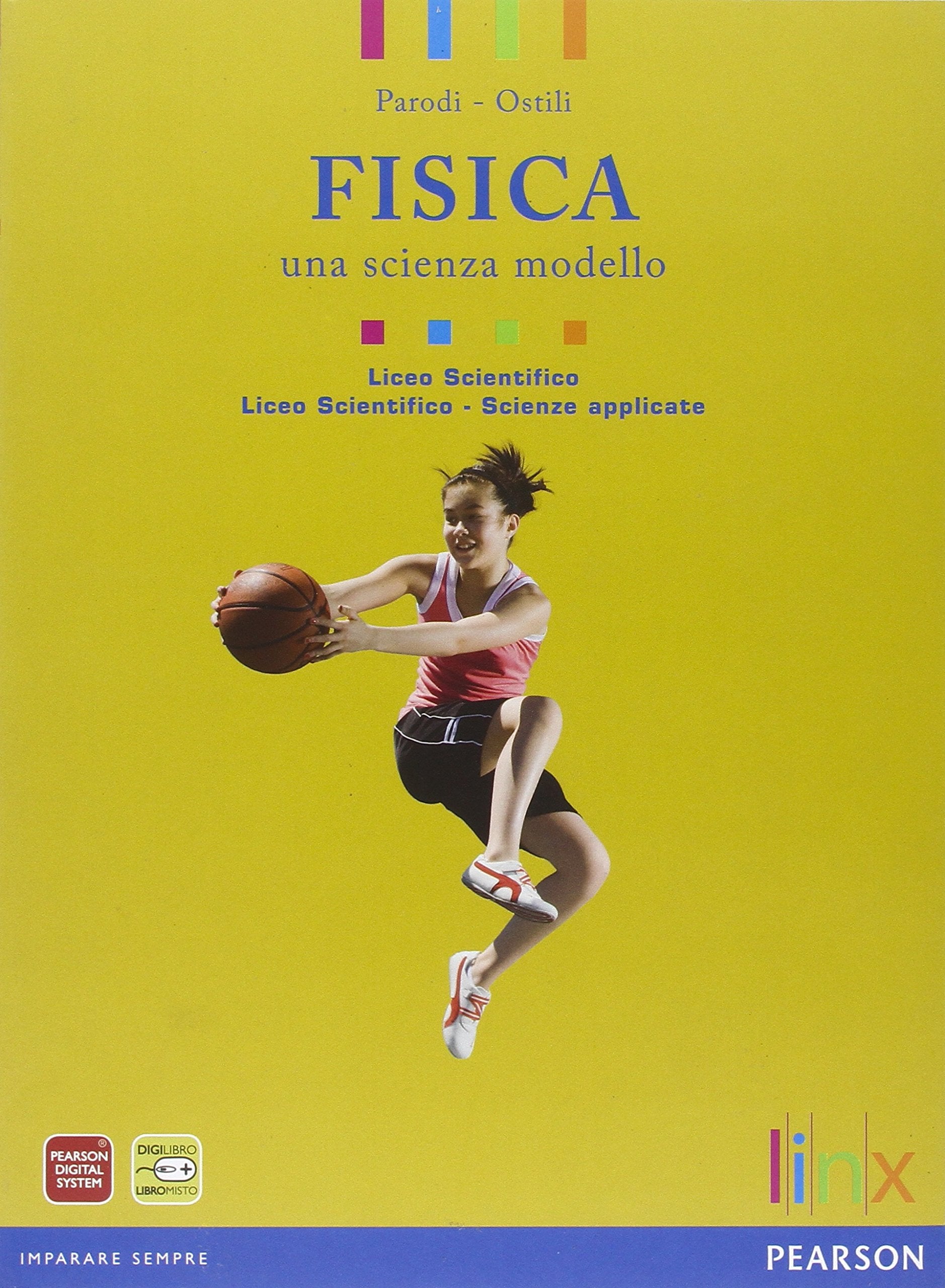 Fisica. Una scienza modello. Volume unico. Per il biennio delle Scuole superiori. Con espansione online Natural Sciences