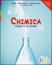 Chimica. Concetti in azione. Volume unico. Per le Scuole superiori. Con CD-ROM. Con espansione online book
