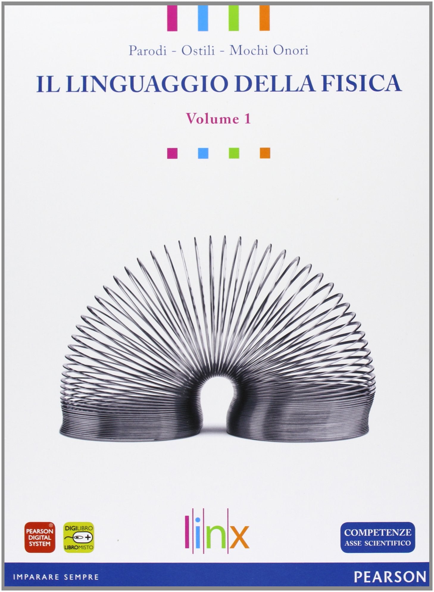Linguaggio della fisica. Per le Scuole superiori. Con espansione online (Vol. 1) Natural Sciences