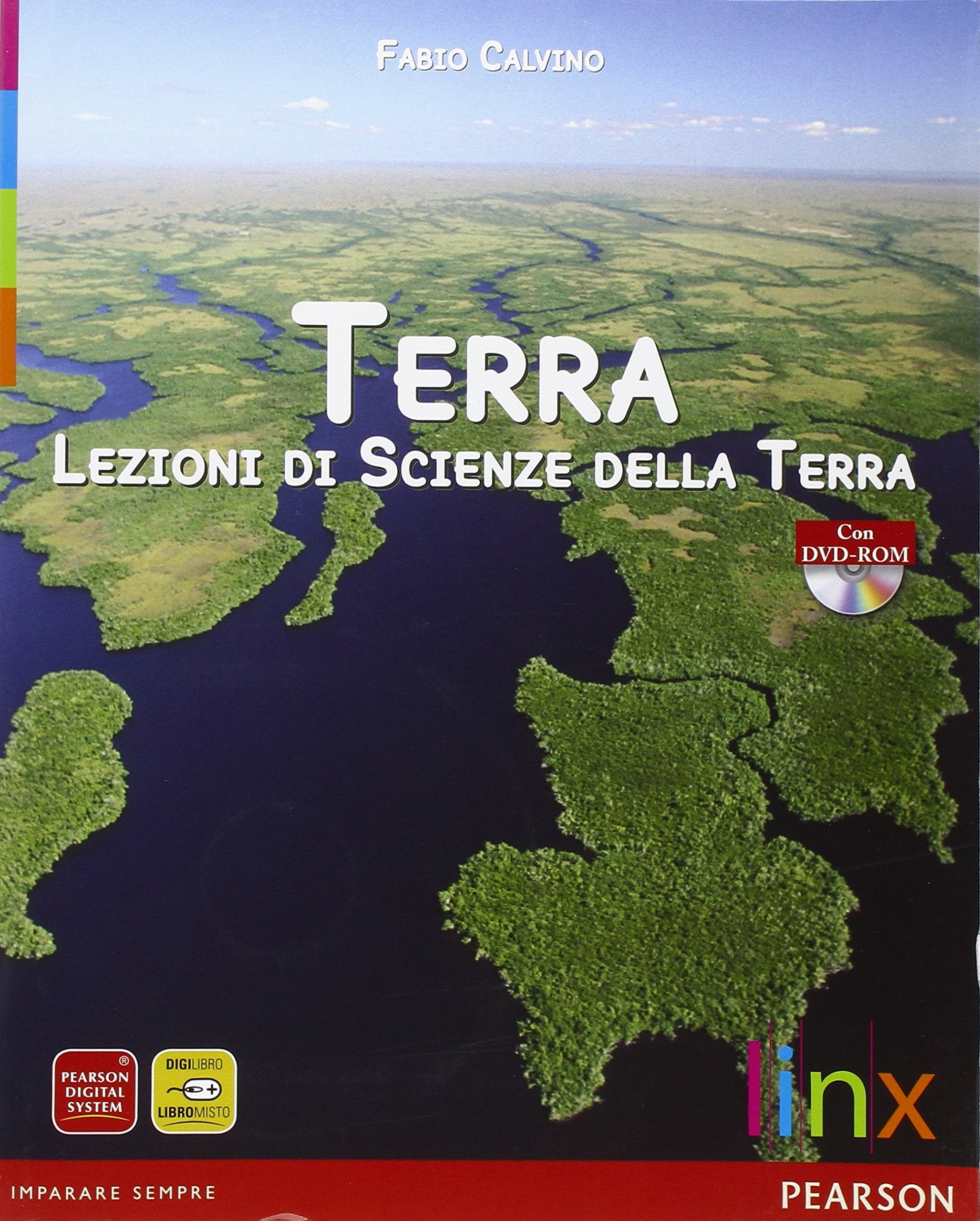 Terra. Lezioni di scienze della terra. Volume unico. Per le Scuole superiori. Con DVD-ROM. Con espansione online book