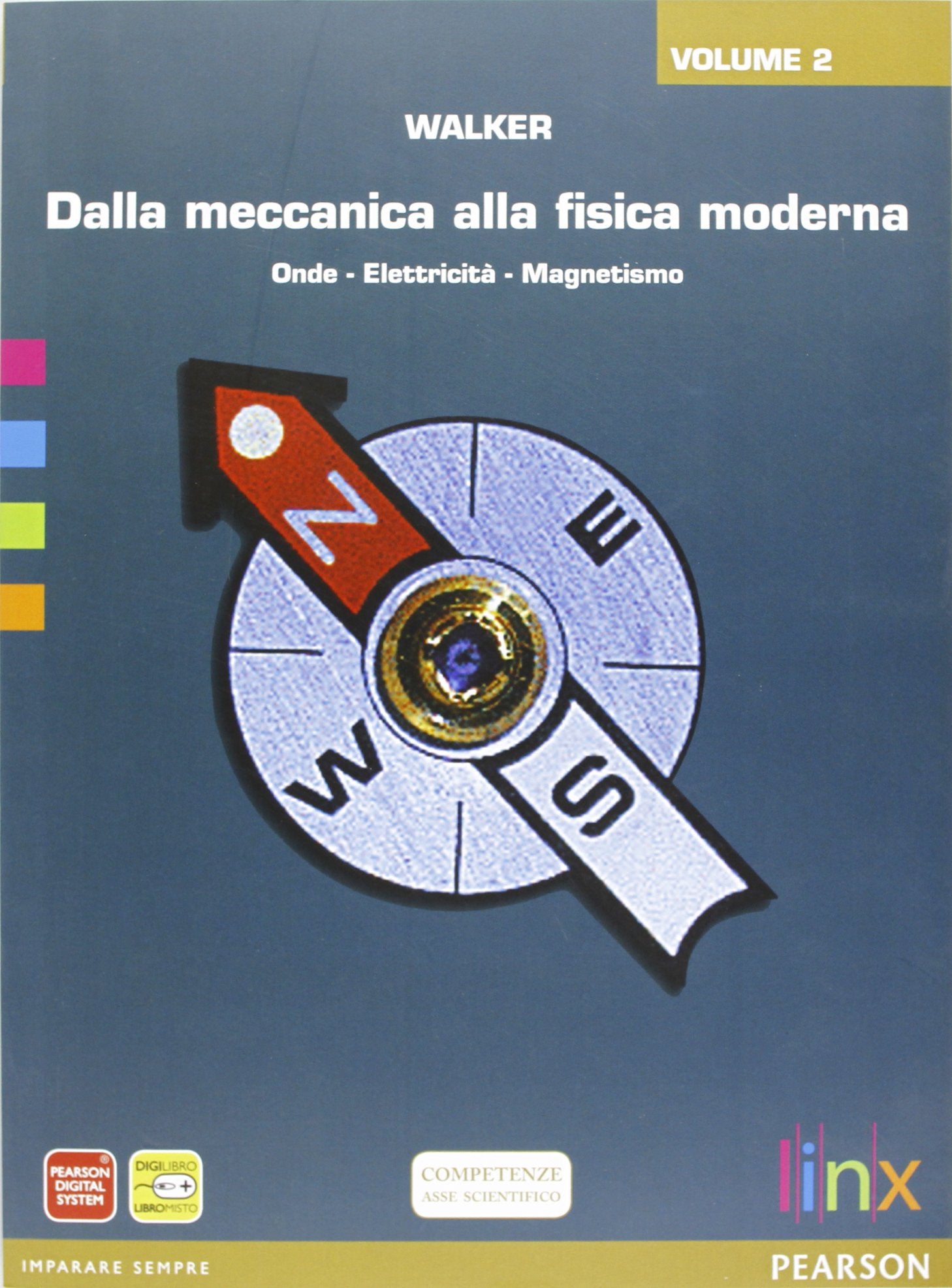 Dalla meccanica alla fisica moderna. Per le Scuole superiori. Con espansione online. Onde elettricità e magnetismo (Vol. 2) Natural Sciences
