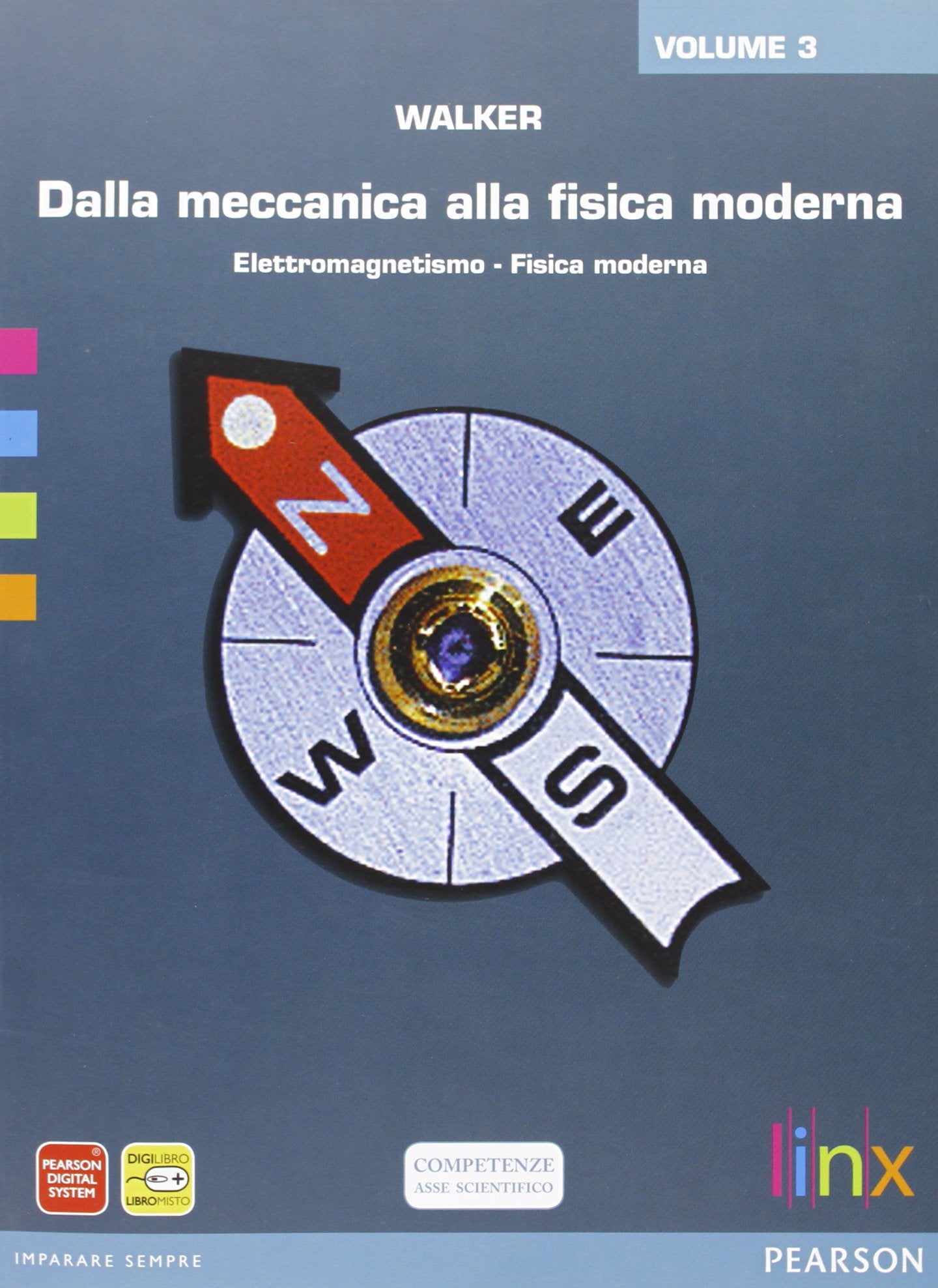 Dalla meccanica alla fisica moderna. Per le Scuole superiori. Con espansione online. Induzione elettromagnetica, fisica moderna e microcosmo e macrocosmo (Vol. 3) Natural Sciences