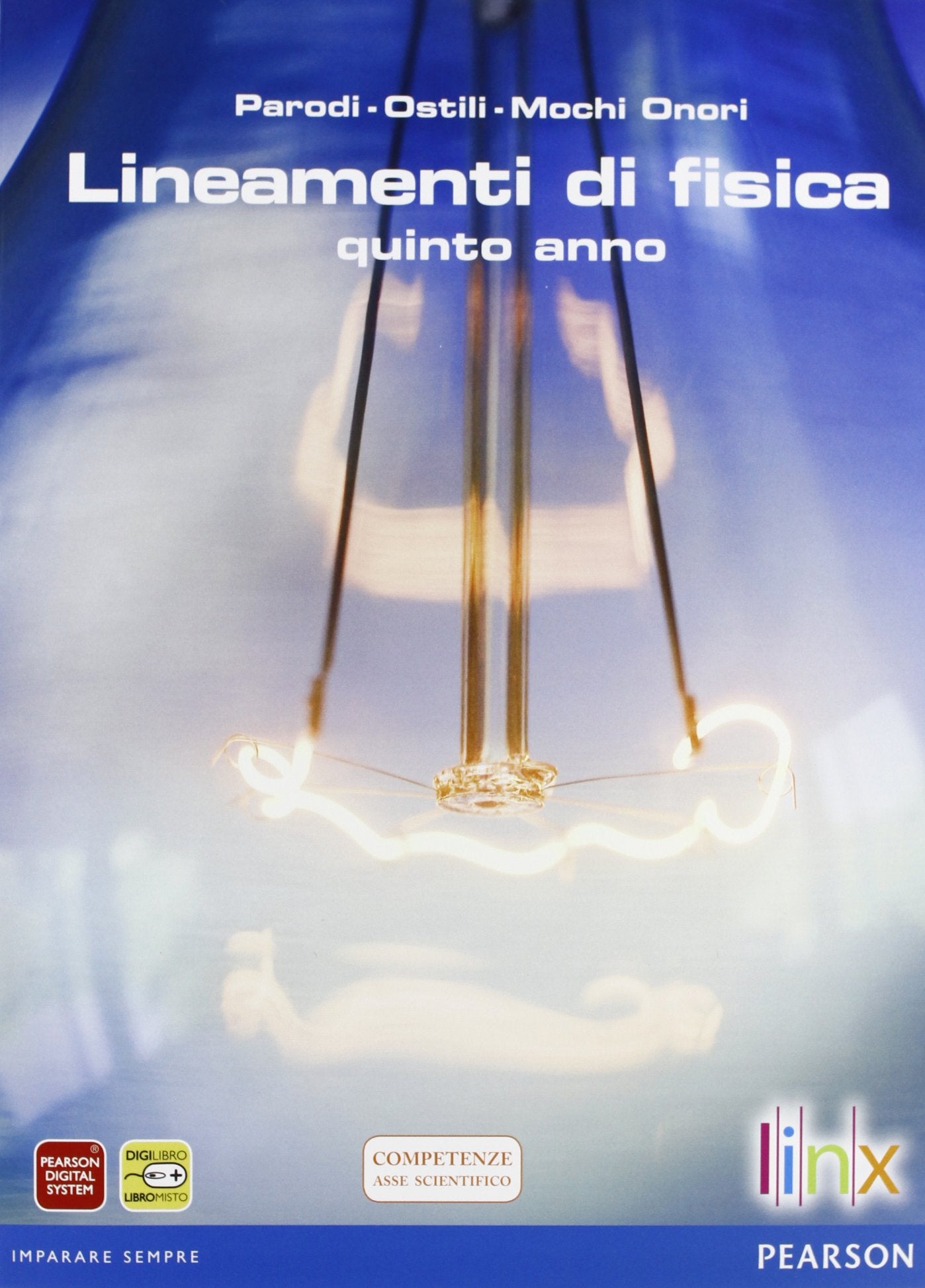 Lineamenti di fisica. Per le Scuole superiori. Con espansione online (Vol. 2) Natural Sciences