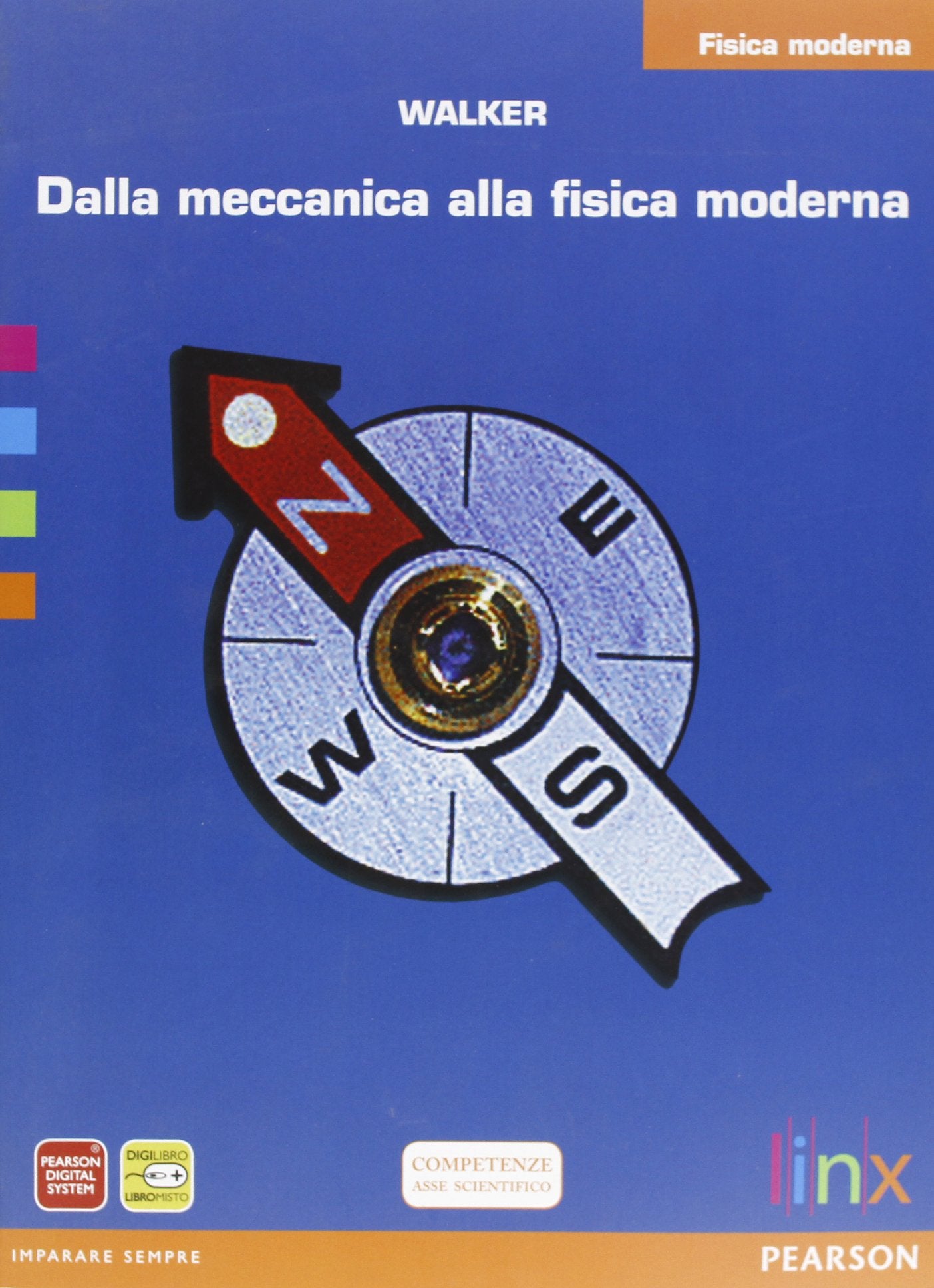 Dalla meccanica alla fisica moderna. Fisica moderna. Per le Scuole superiori. Con espansione online Natural Sciences