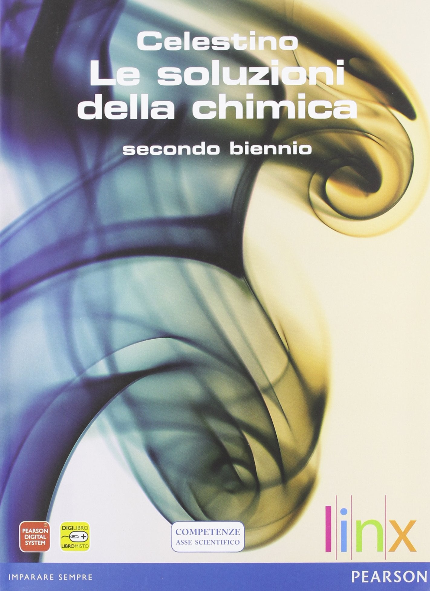 Soluzioni della chimica. Per il secondo biennio delle Scuole superiori. Con espansione online Professional & Reference Books