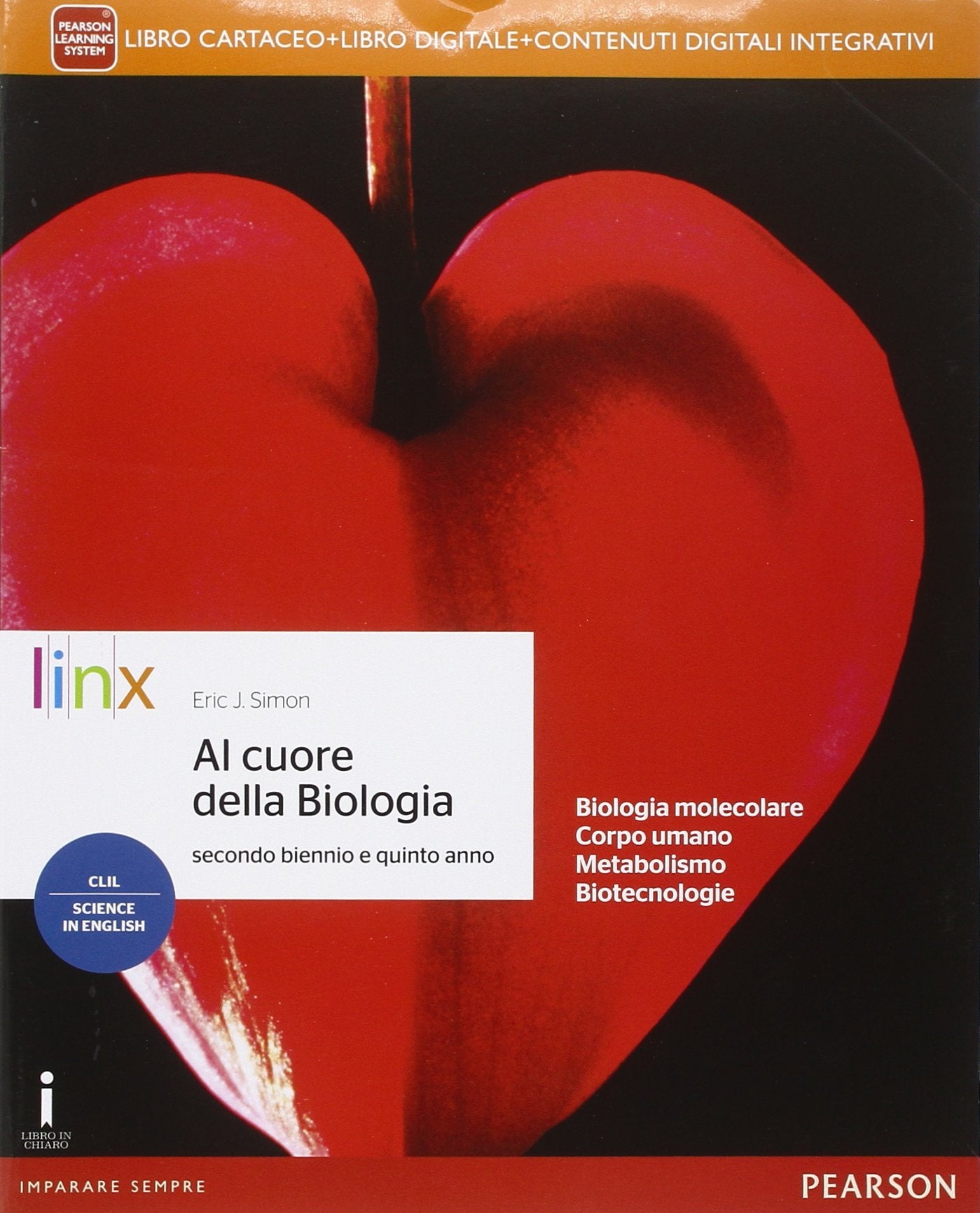 Al cuore della biologia. Per il triennio delle Scuole superiori. Con e-book. Con espansione online Professional & Reference Books