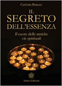 Il segreto dell'essenza. Il cuore delle antiche vie spirituali book