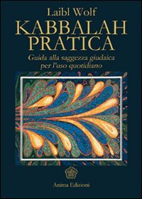 Kabbalah pratica. Guida alla saggezza giudaica per l'uso quotidiano book