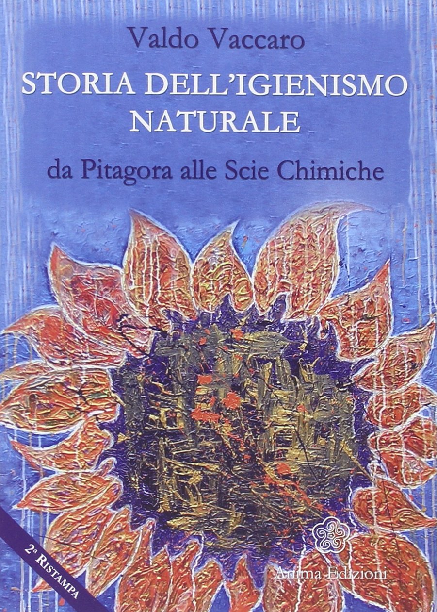 Storia dell'igienismo naturale. Da Pitagora alle scie chimiche book
