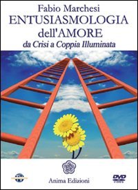 Entusiasmologia dell'amore. Da crisi a coppia illuminata Partnership & Love