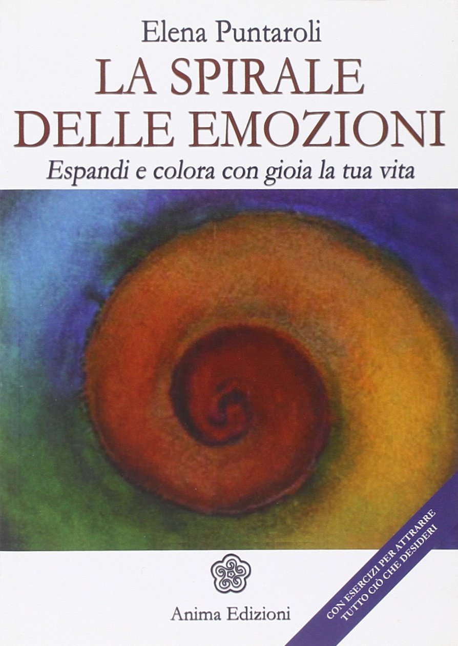 La spirale delle emozioni. Espandi e colora con gioia la tua vita book
