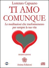 Ti amo comunque. Le meditazioni che trasformeranno per sempre la tua vita Lifestyle