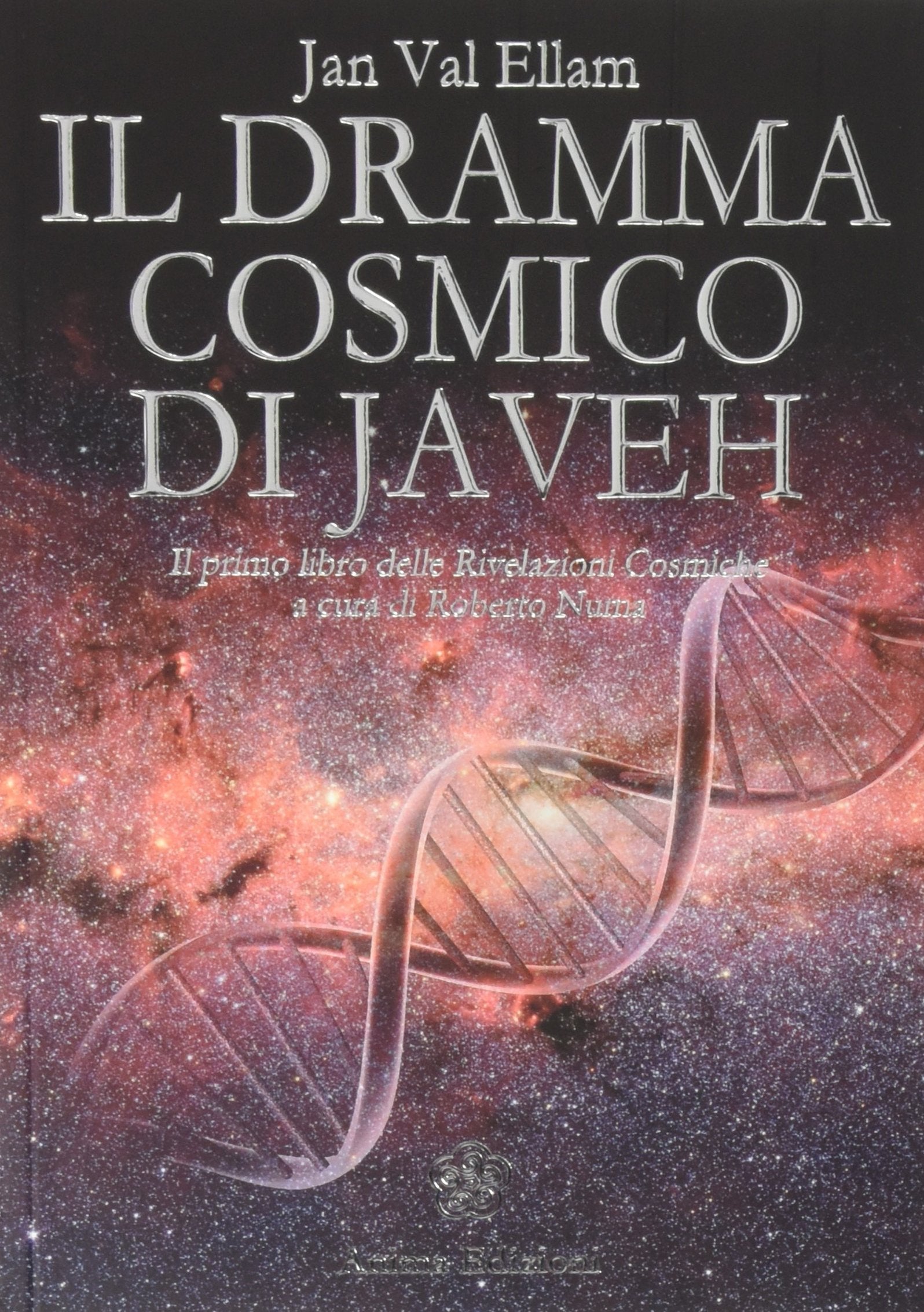 Il dramma cosmico di Javeh. Il primo libro delle «rivelazioni cosmiche» (Messaggi per l'anima) Religion & Esotericism