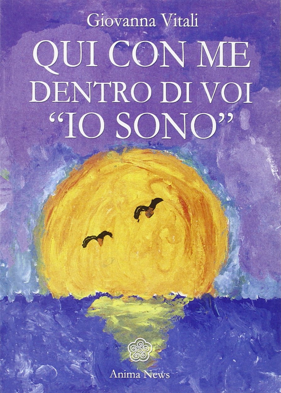 Qui con me dentro di voi «io sono» book