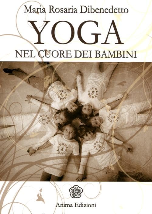 Yoga. Nel cuore dei bambini (Manuali per l'anima) Health, Nutrition & Fitness