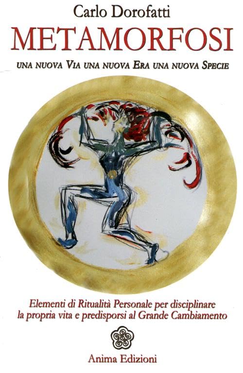 Metamorfosi. Una nuova via, una nuova era, una nuova specie Religion & Esotericism