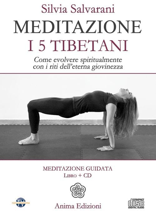 Meditazione. I 5 tibetani. Come evolvere spiritualmente con i riti dell'eterna giovinezza Religion & Esotericism