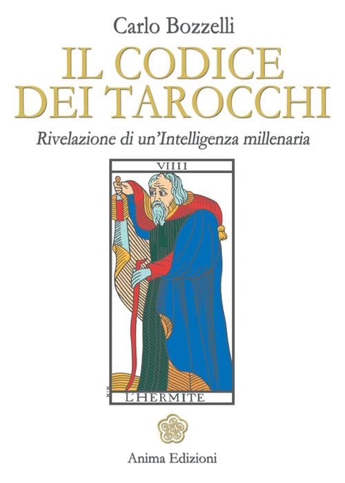 Il codice dei tarocchi. Rivelazione di un'intelligenza millenaria Religion & Esotericism