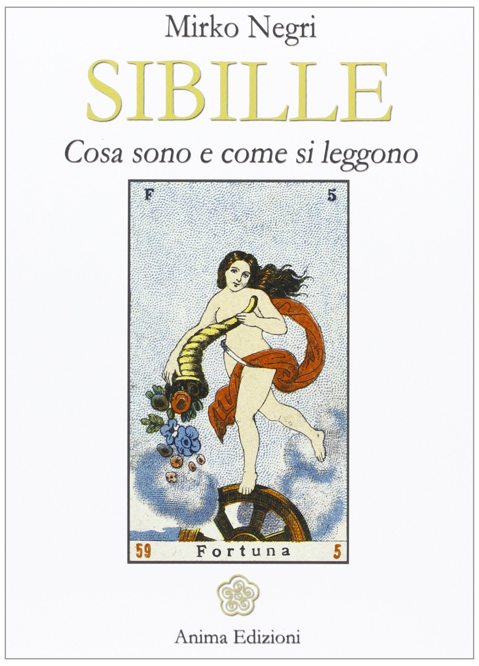 Sibille. Cosa sono e come si leggono (Manuali per l'anima) Religion & Esotericism