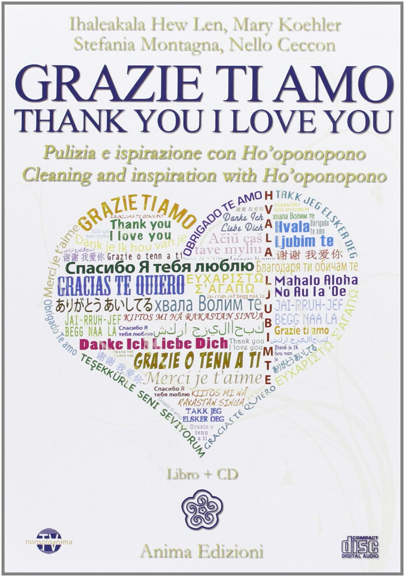 Grazie ti amo. Pulizia e ispirazione con Ho'oponopono. Con CD Audio. Ediz. italiana e inglese (Manuali per l'anima) Religion & Esotericism