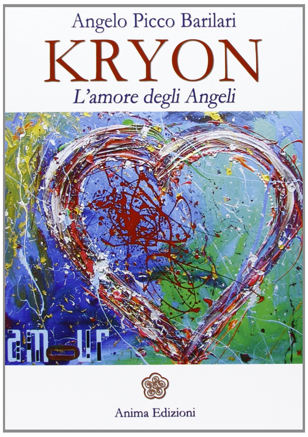 Kryon. L'amore degli angeli Religion & Esotericism